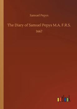 Paperback The Diary of Samuel Pepys M.A. F.R.S. Book