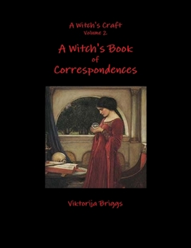 Paperback A Witch's Craft Volume 2: A Witch's Book of Correspondences Book