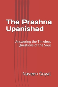 The Prashna Upanishad: Answering the Timeless Questions of the Soul
