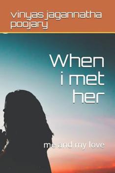 Paperback When I Met Her: Me and My Love Book