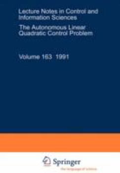 Paperback The Autonomous Linear Quadratic Control Problem: Theory and Numerical Solution Book
