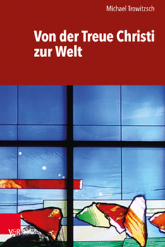 Hardcover Von Der Treue Christi Zur Welt [German] Book