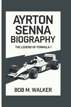 Paperback Ayrton Senna Biography: The Legend Of Formula 1 Book