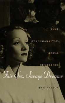 Paperback Fair Sex, Savage Dreams: Race, Psychoanalysis, Sexual Difference Book
