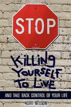 Paperback STOP Killing Yourself to Live Book