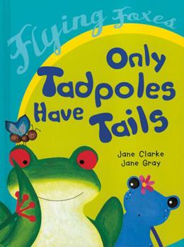 Only Tadpoles Have Tails (Flying Foxes)