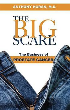 Paperback The Big Scare: The Business of Prostate Cancer Book