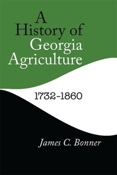 Paperback A History of Georgia Agriculture, 1732-1860 Book