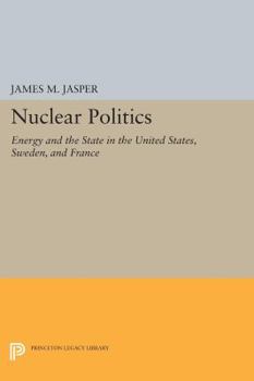 Paperback Nuclear Politics: Energy and the State in the United States, Sweden, and France Book