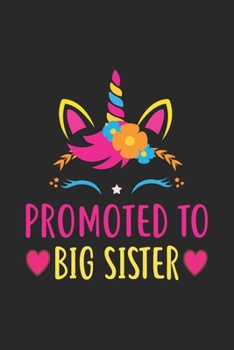 Promoted To Big Sister: Big Sister Announcement Quotes Lined Notebook Journal 6x9 120 Pages