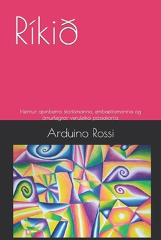 Paperback Ríkið: Heimur opinberra starfsmanna, embættismanna og ömurlegrar veruleika passakorta. [Icelandic] Book