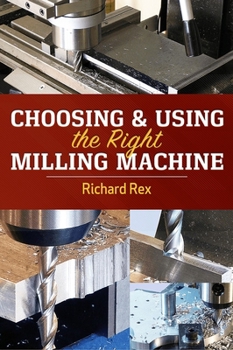 Paperback Choosing & Using the Right Milling Machine Book