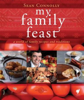 My Family Feast: A World Of Family Recipes And Traditions