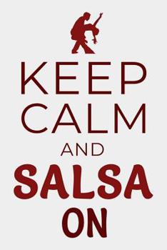 Paperback Keep Calm and Salsa On: Salsa Dance Journal Dancing Lined Notebook Book