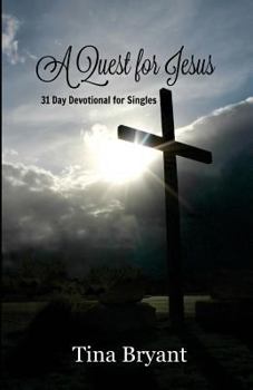 Paperback A Quest for Jesus: 31 Day Devotional for Singles Book