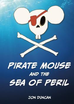 Paperback Pirate Mouse and the Sea of Peril (Tales of Pirate Mouse) Book