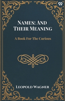 Paperback Names: And Their Meaning A Book For The Curious Book