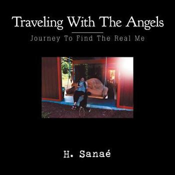 Paperback Traveling with the Angels: Journey to Find the Real Me Book