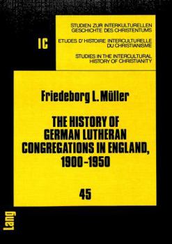 Paperback The History of German Lutheran Congregations in England, 1900-1950 Book