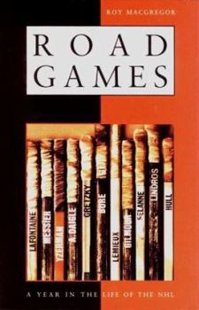 Hardcover Road Games: A Year in the Life of the NHL Book