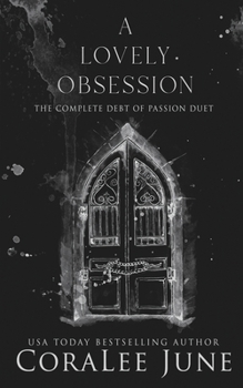 Paperback A Lovely Obsession: The Complete Debt of Passion Duet Book