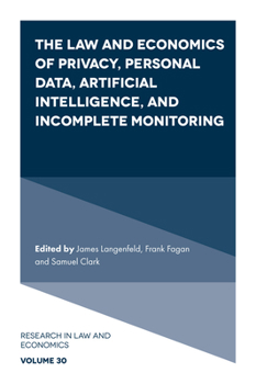 Hardcover The Law and Economics of Privacy, Personal Data, Artificial Intelligence, and Incomplete Monitoring Book