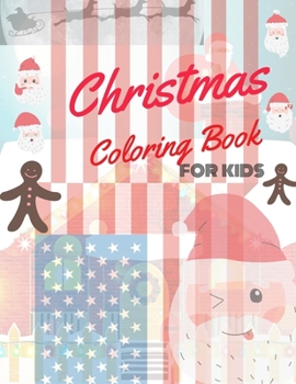 Christmas Coloring Book for  Kids: coloring book for boys, girls, and kids of 2 to 8 years old