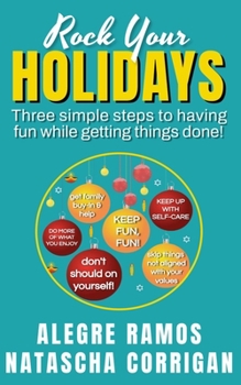 Paperback Rock Your Holidays: Three simple steps to having fun while getting things done! Book