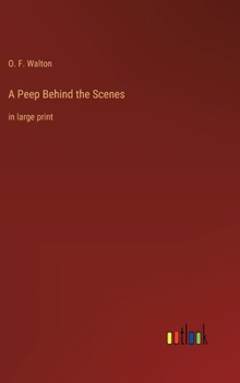 Hardcover A Peep Behind the Scenes: in large print Book