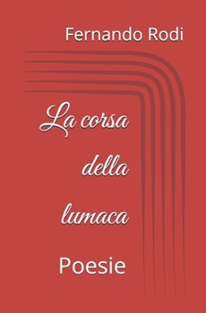 Paperback La corsa della lumaca: Poesie [Italian] Book