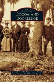 Cocoa and Rockledge (Images of America: Florida) - Book  of the Images of America: Florida