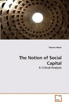 Paperback The Notion of Social Capital Book