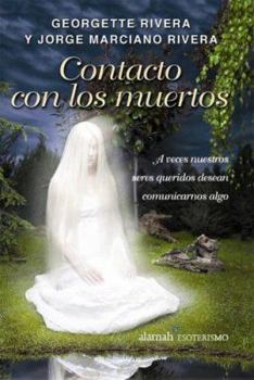 Paperback Contacto Con los Muertos: A Veces Nuestros Seres Queridos Desean Comunicarnos Algo [Spanish] Book