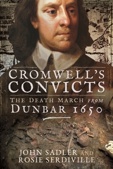 Paperback Cromwell's Convicts: The Death March from Dunbar 1650 Book