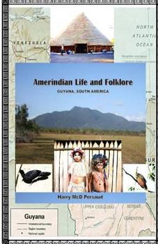 Amerindian Life and Folklore (Guyana, South America)