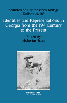 Hardcover Identities and Representations in Georgia from the 19th Century to the Present Book