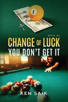 Paperback Change of Luck: You Don't Get It Book