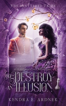Paperback To Destroy an Illusion: A Glass Mountain Retelling Book