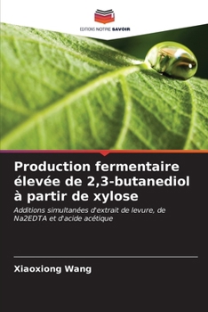Paperback Production fermentaire élevée de 2,3-butanediol à partir de xylose [French] Book