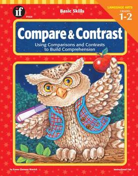 Paperback Compare and Contrast, Grades 1 - 2: Using Comparisons and Contrasts to Build Comprehension Book