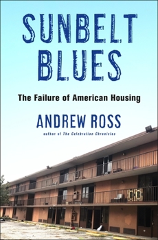 Hardcover Sunbelt Blues: The Failure of American Housing Book