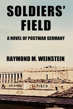 Paperback Soldiers' Field: A Novel of Postwar Germany Book