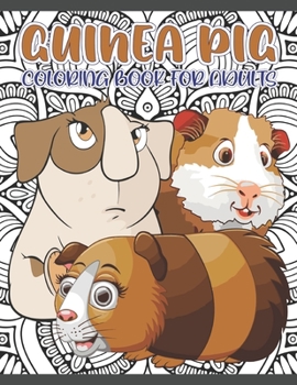 Paperback Guinea Pig Coloring Book for Adults: A Collection of Gorgeous Guinea Pig Coloring Pages for Adults The Relaxing And Stress Relieving Art Book For Mind Book