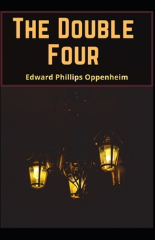 Paperback The Double Four Edward Phillips Oppenheim (Thriller & Suspense) [Annotated] Book