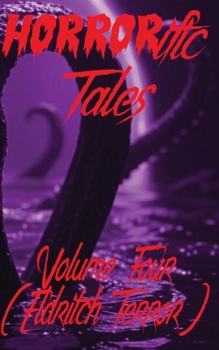 HORRORific Tales Volume Four: Eldritch Terror