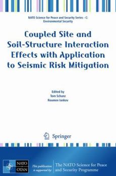 Paperback Coupled Site and Soil-Structure Interaction Effects with Application to Seismic Risk Mitigation Book