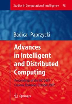 Advances in Intelligent and Distributed Computing: Proceedings of the 1st International Symposium on Intelligent and Distributed Computing Idc'2007, C