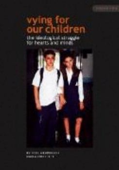 Paperback Vying for Our Children: The Ideological Struggle for Hearts and Minds Book