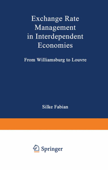 Paperback Exchange Rate Management in Interdependent Economies: From Williamsburg to Louvre Book