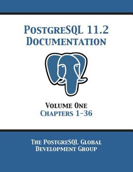 Paperback PostgreSQL 11 Documentation Manual Version 11.2: Volume 1 Chapters 1-36 Book